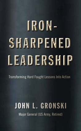 Iron-Sharpened Leadership by John L. Gronski