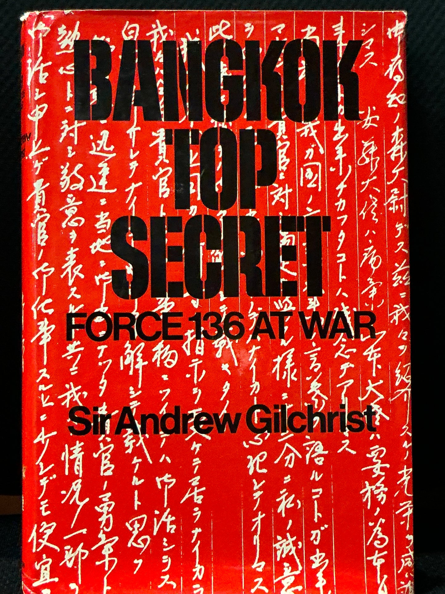 Bangkok Top Secret by Sir Andrew Gilchrist