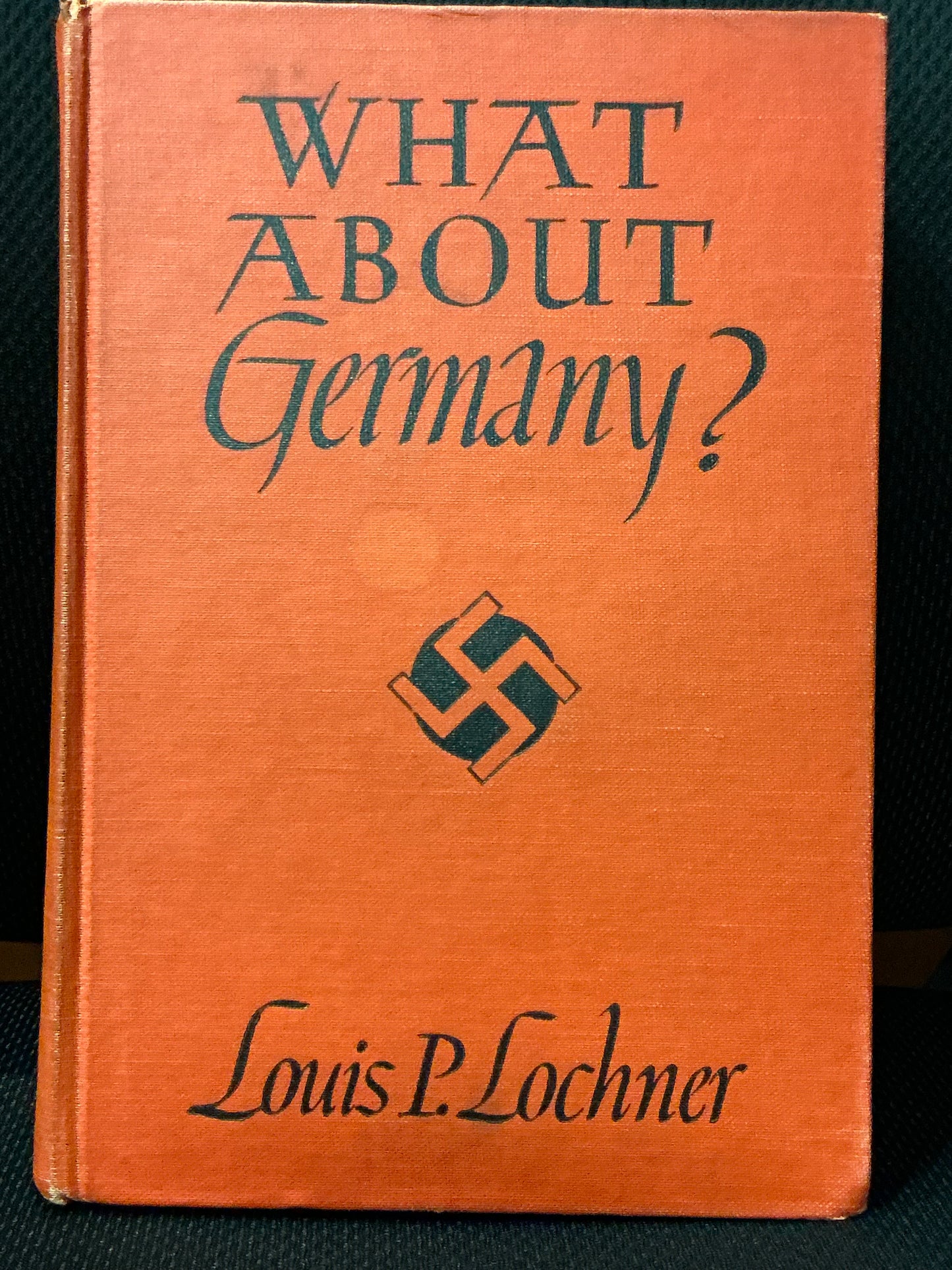 What About Germany by Louis P. Lochner