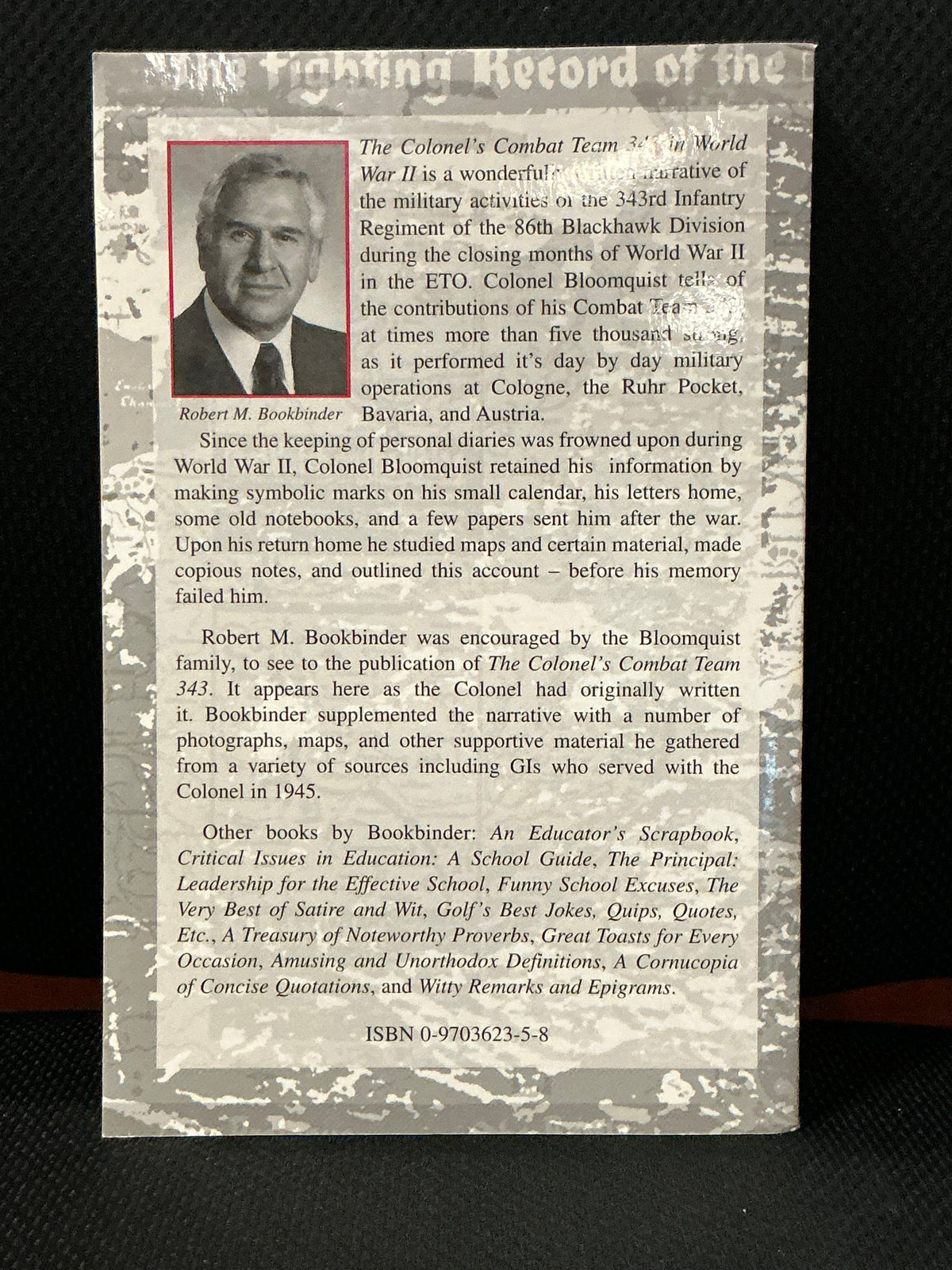 The Colonel's Combat Team 343 in WWII, Carl George F. Bloomquist