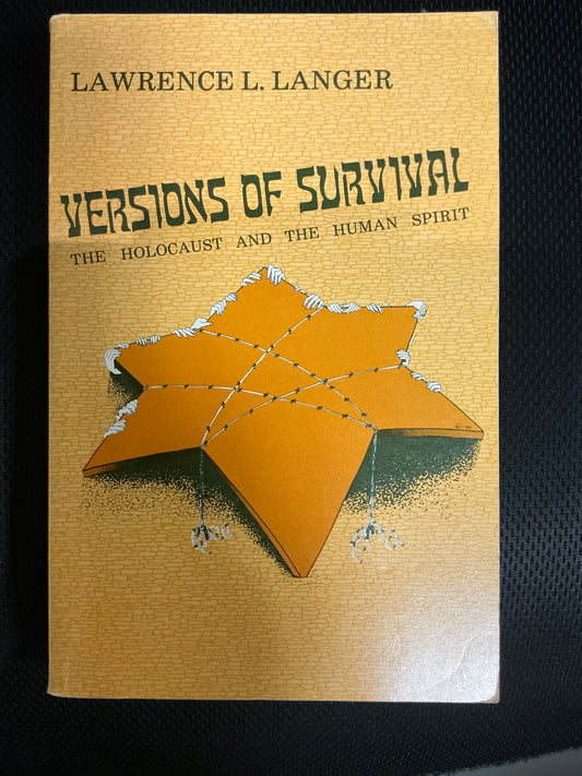 Versions of Survival : The Holocaust and the Human Spirit