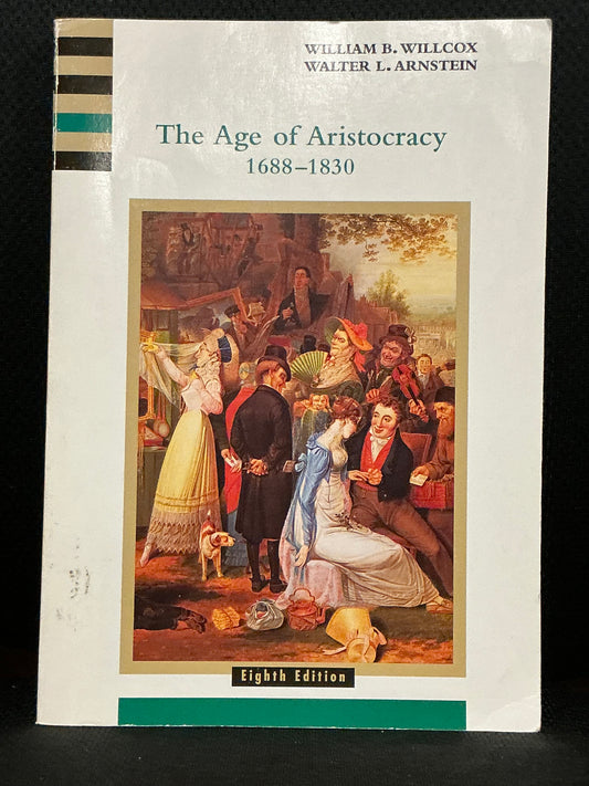 The Age of Aristocracy 16-88-1830 8th edition