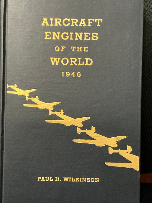 Aircraft Engines of the World 1946 by Paul H. Wilkinson