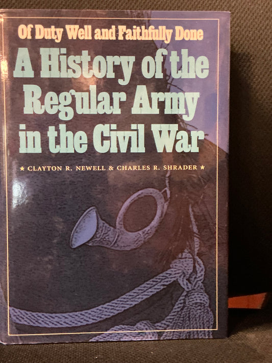 A History of the Regular Army in the Civil War by Newell & Shrader