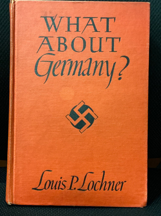 What About Germany by Louis P. Lochner