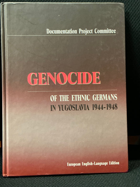 Genocide of the Ethnic Germans in Yugoslavia 1944-1948