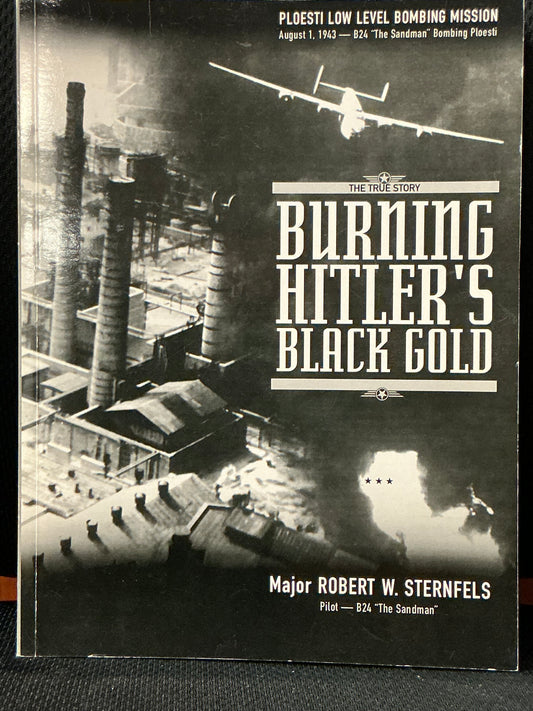 Burning Hitler's Black Gold by Robert Sternfels