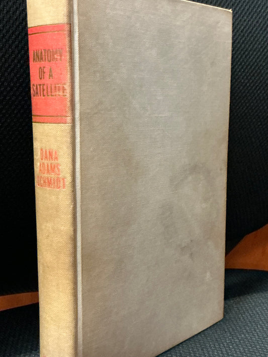 Anatomy of a Satellite by Dana Adams Schmidt