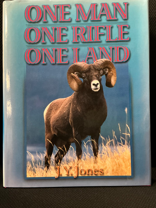 One Man One Rifle One Land by J.Y. Jones