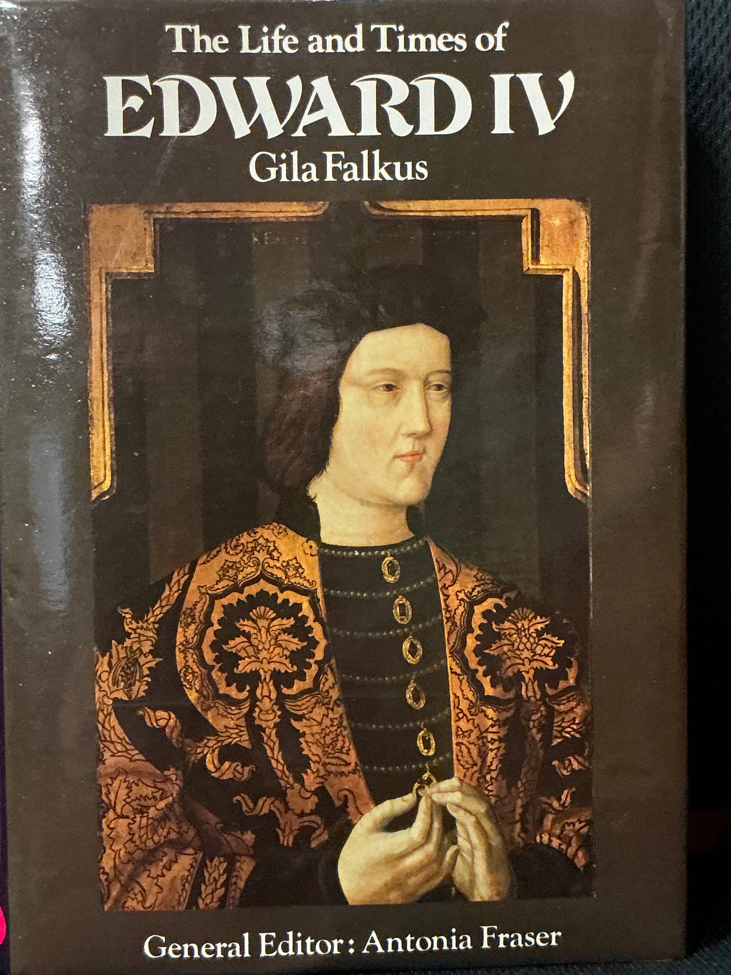 The Life and Times of Edward IV by Gila Falkus