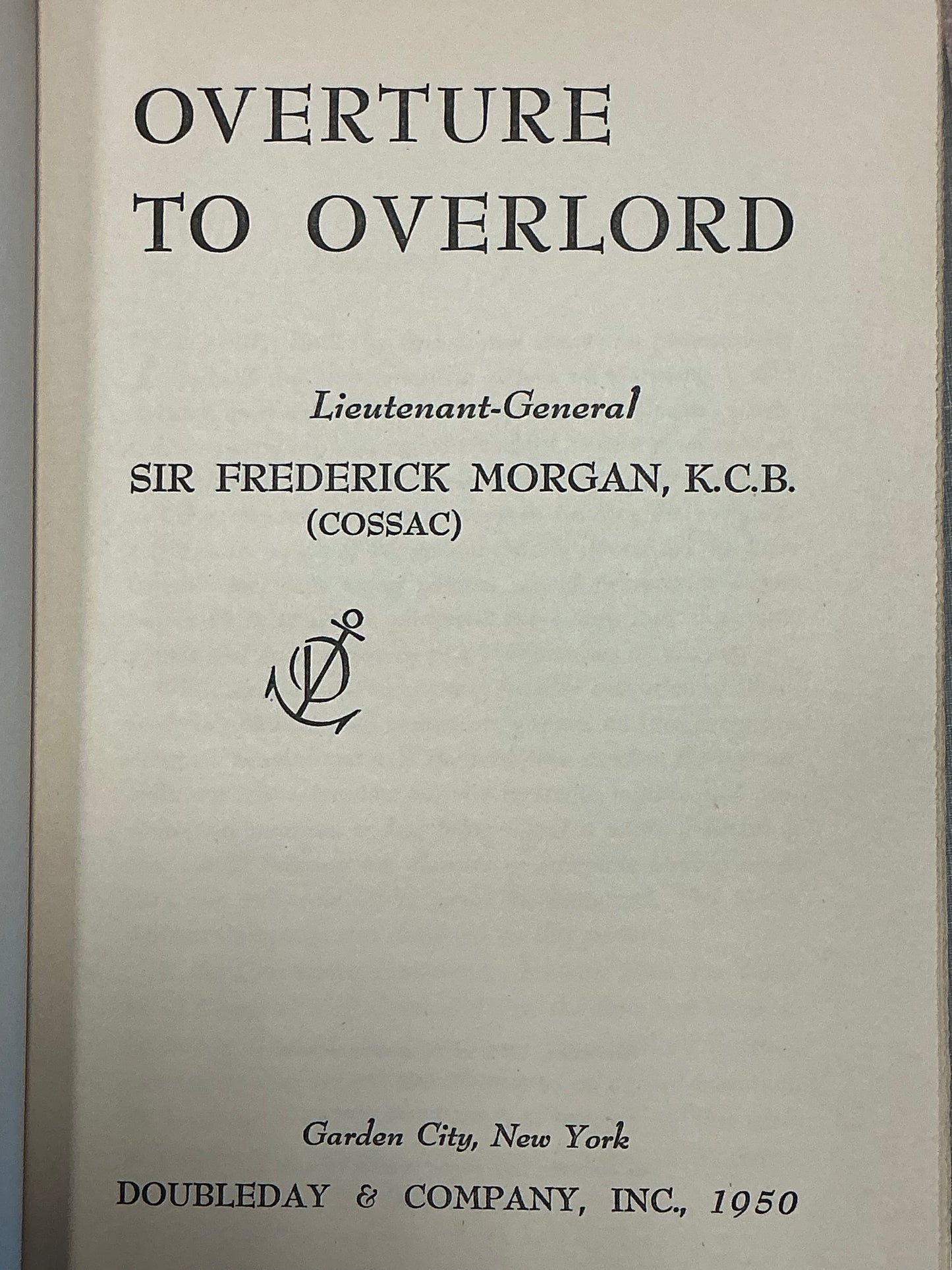Overture to Overlord by Sir Frederick Morgan