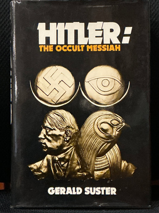 Hitler: The Occult Messiah by Gerald Suster