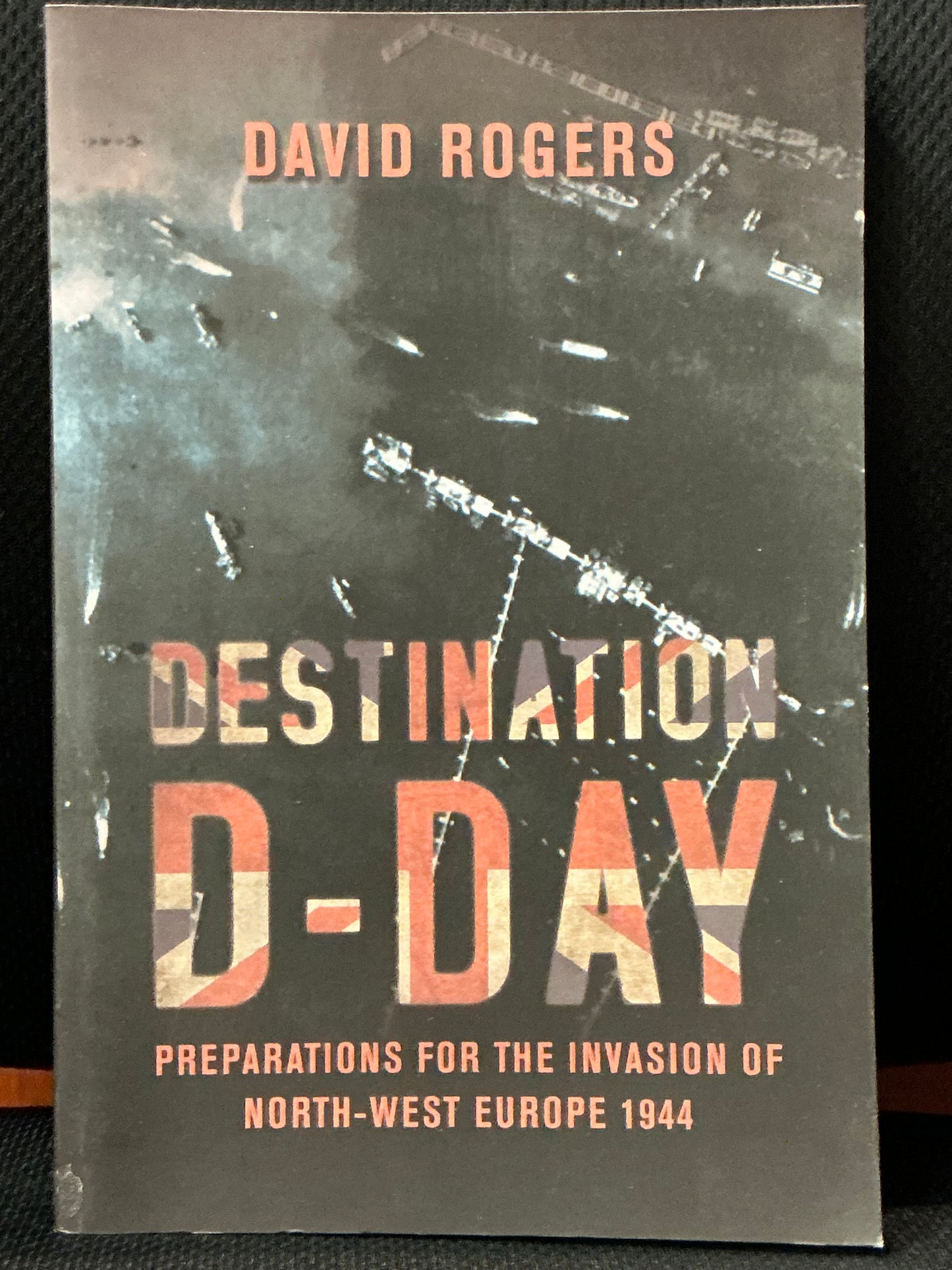 Destination D-Day by David Rogers