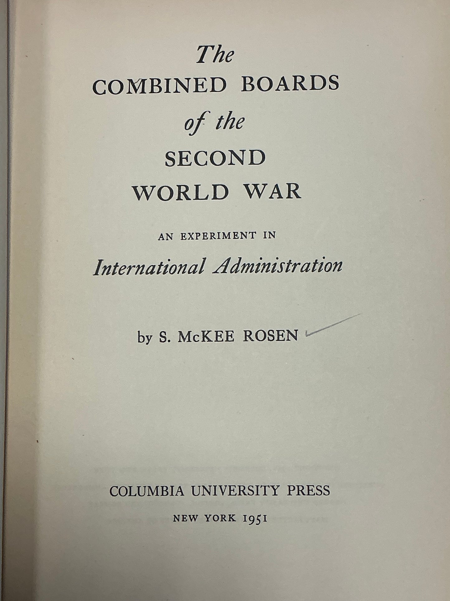 The Combined Boards of the Second World War by S. McKee Rosen