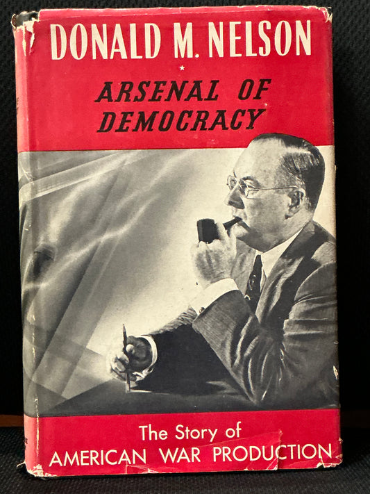 Arsenal of Democracy by Donald Nelson