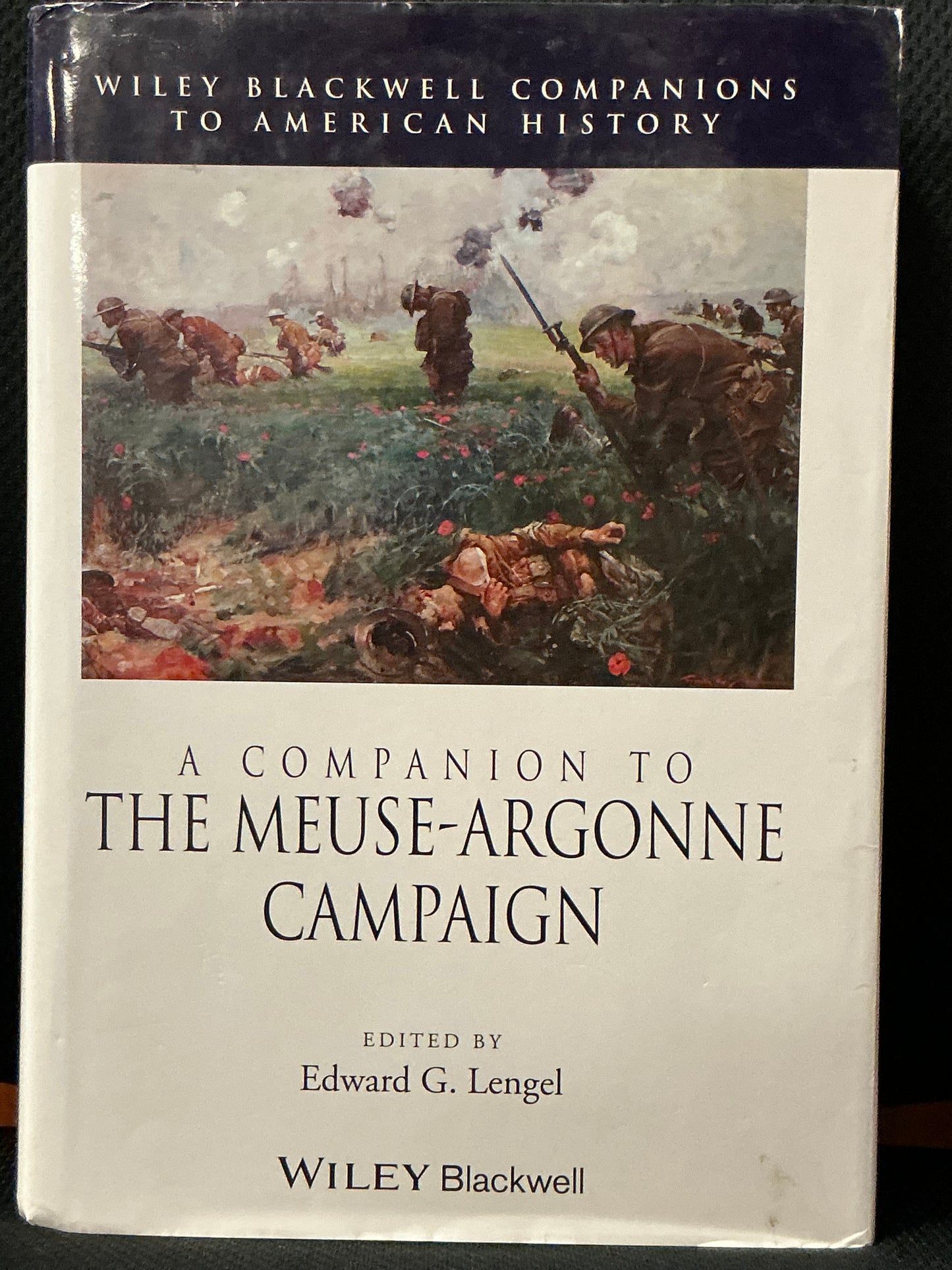 A Companion to the Meuse-Argonne Campaign edited by Edward Lengel