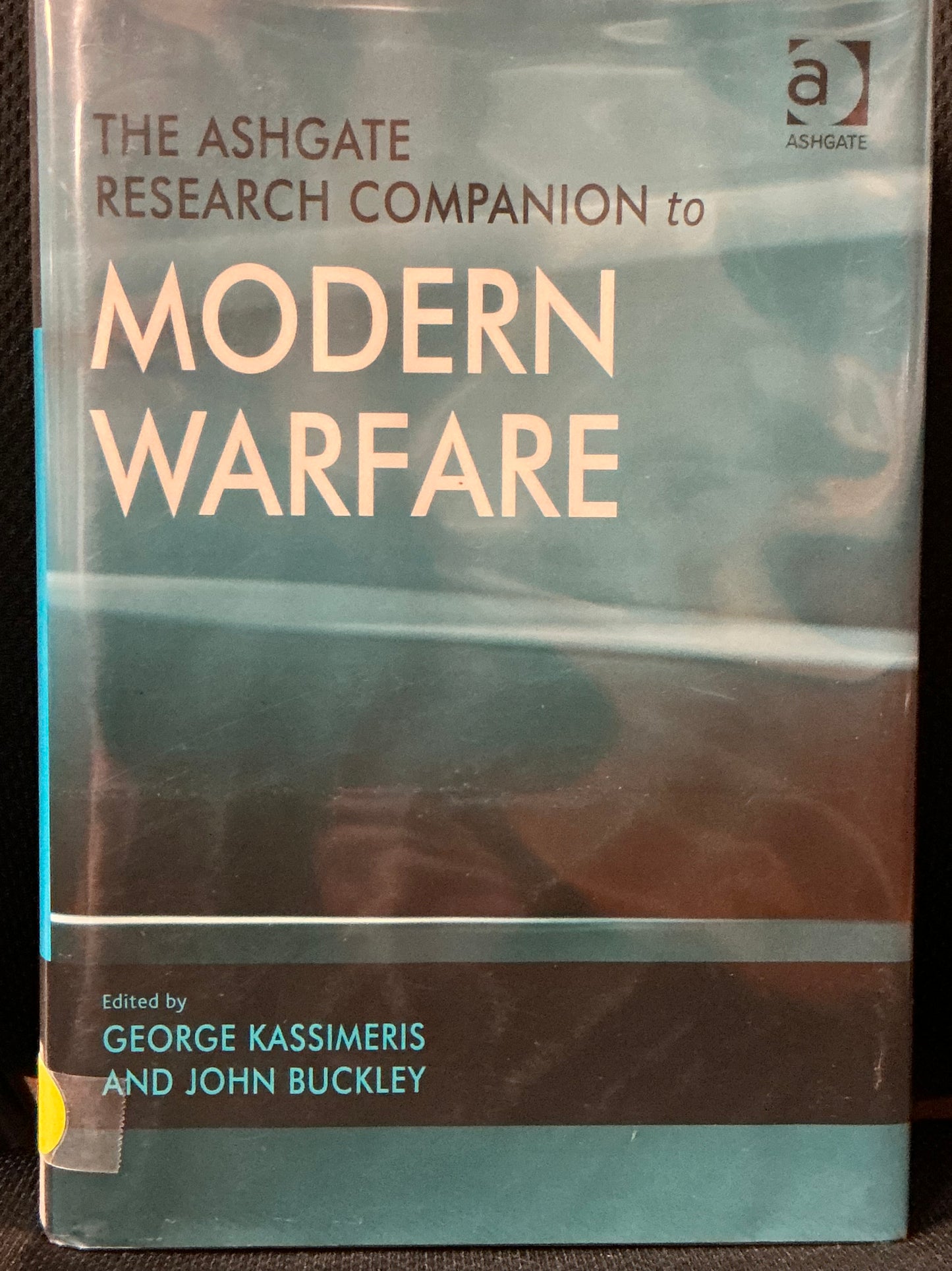 Ashgate Research Companion to Modern Warfare by G Kassimeris and J Buckley