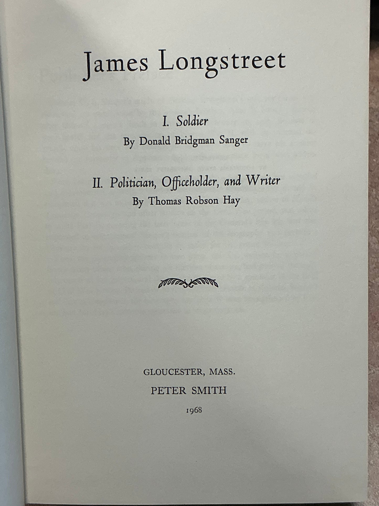 James Longstreet: Soldier, Politician by Sanger and Hay