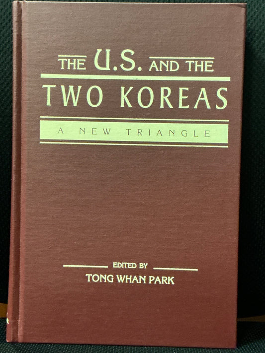 The U.S. and the Two Koreas edited by Tong Whan Park