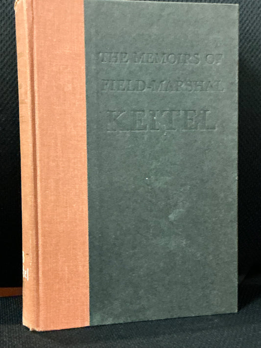 The Memoirs of Field Marshal Keitel Edited by Walter Gorlitz