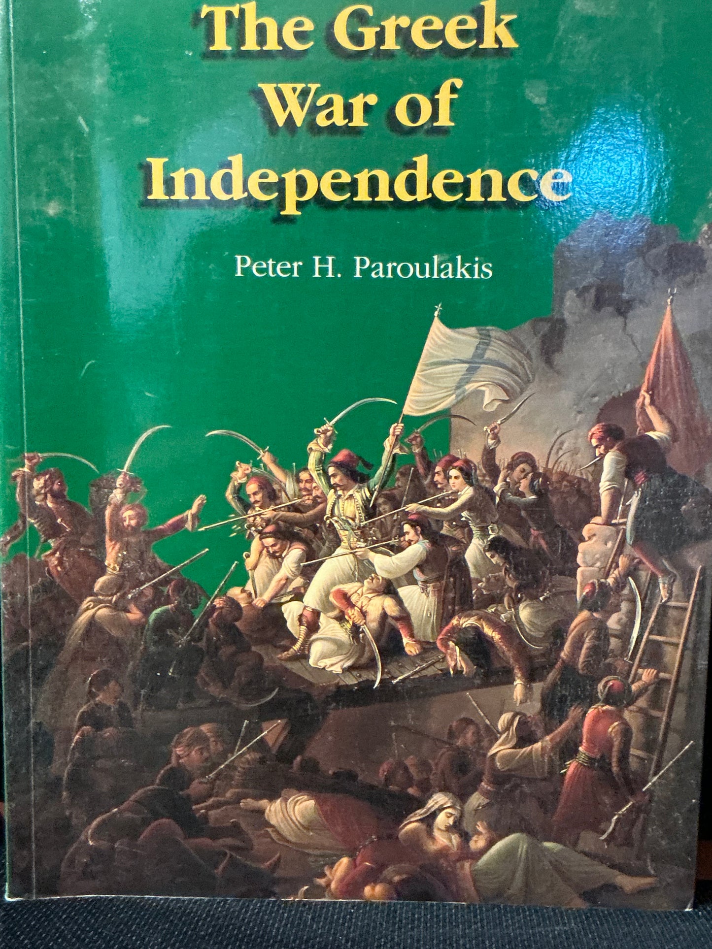 The Greek War of Independence by Peter Paroulakis