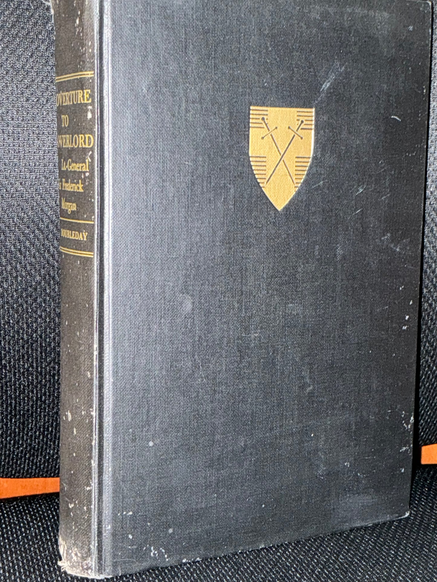 Overture to Overload by Lt. General Sir Frederick Morgan