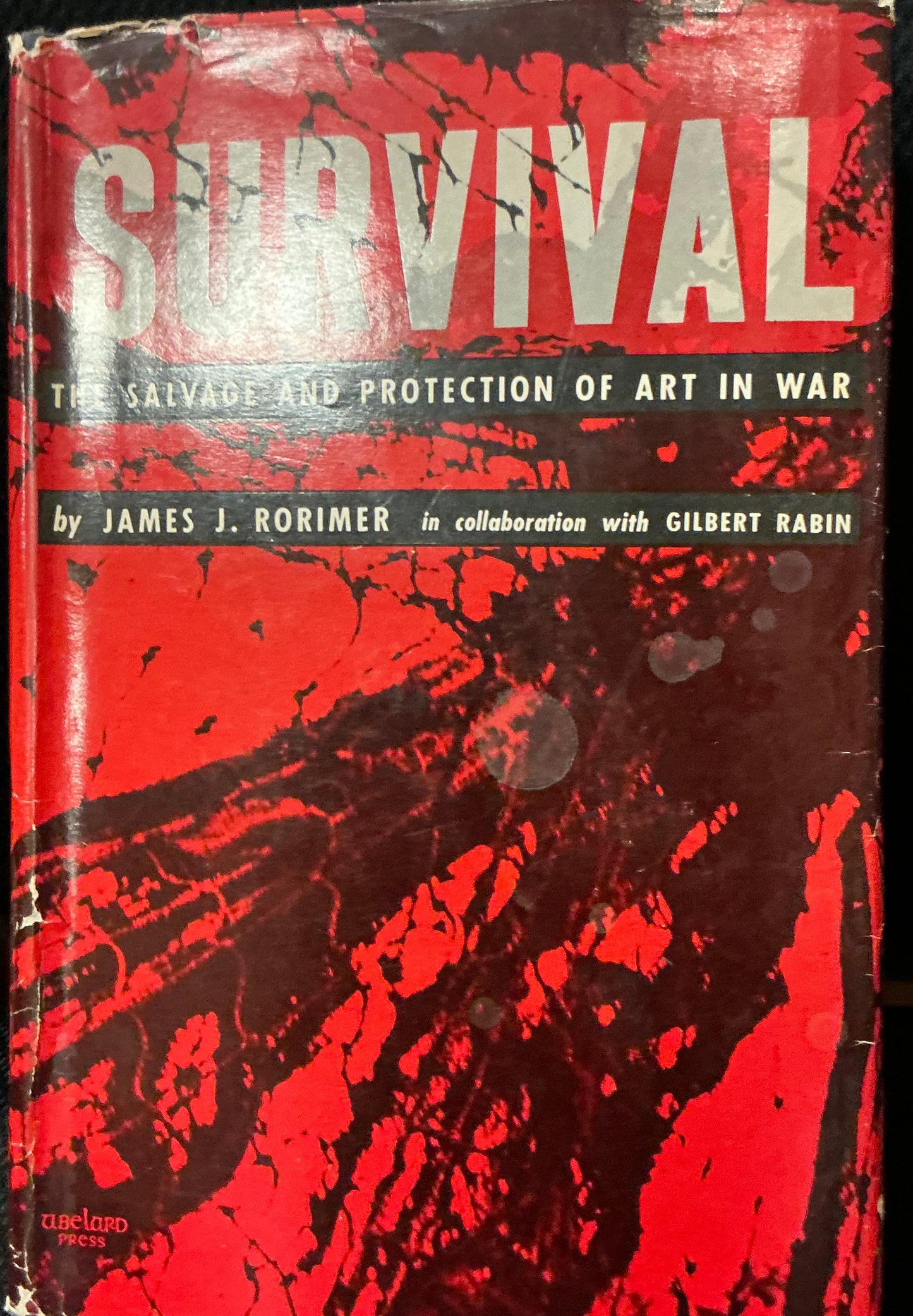 Survival The Salvage and Protection of Art in War by James J. Rorimer