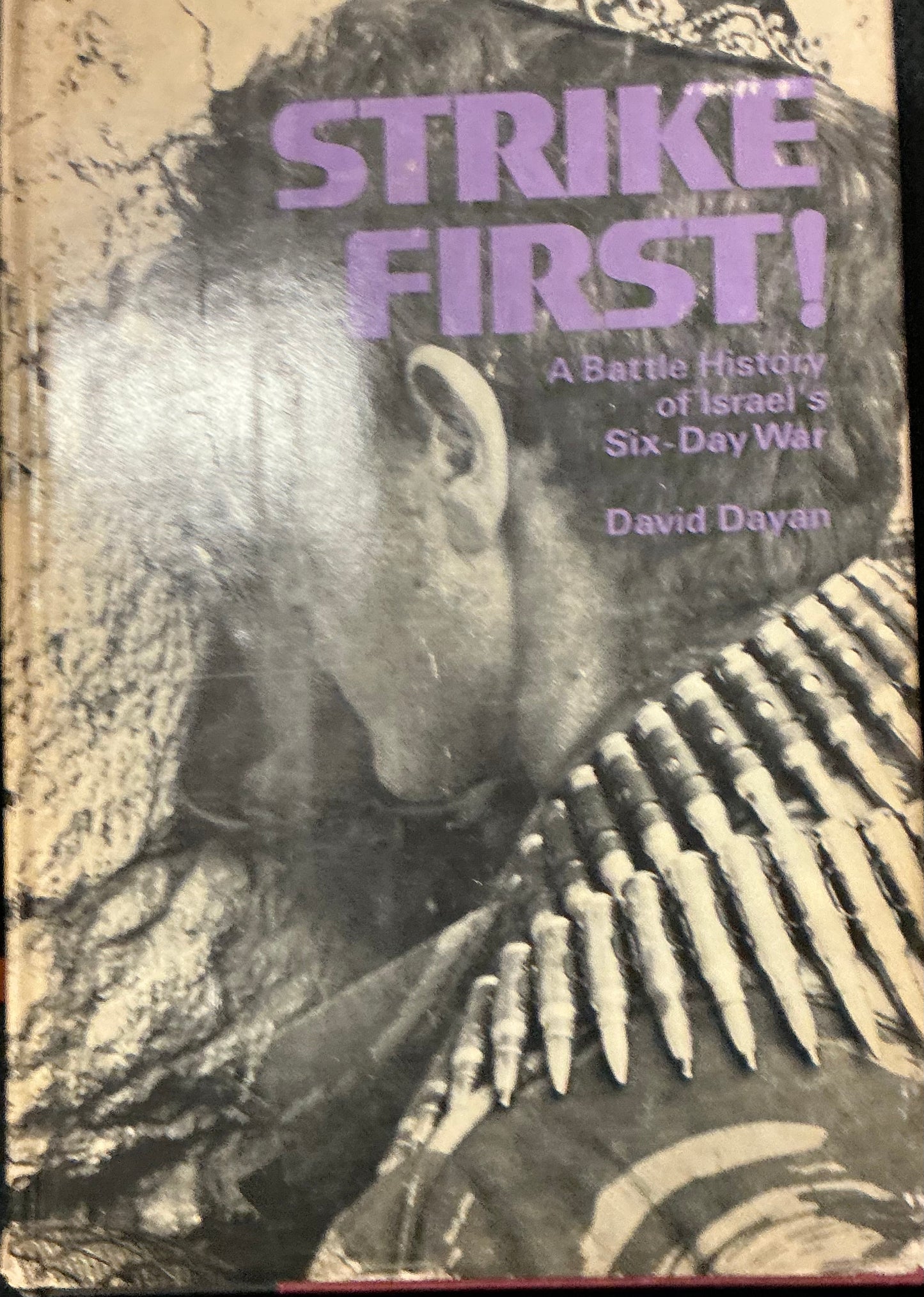 Strike First!, A Battle History of Israel's Six-Day War, David Dayan