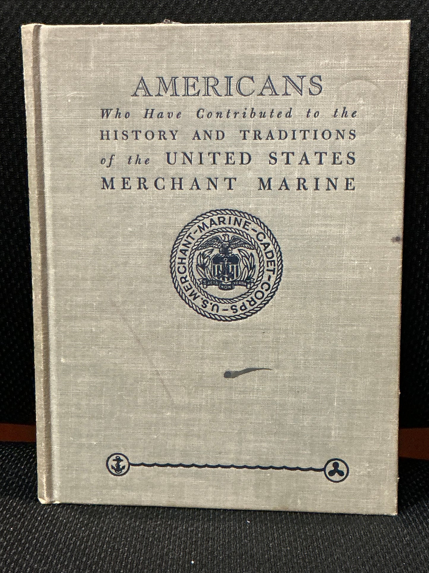 Americans Who Have Contributed to the History and Traditions of the United States Merchant Marine