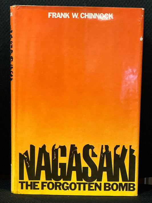 Nagasaki the Forgotten Bomb by Frank Chinnock