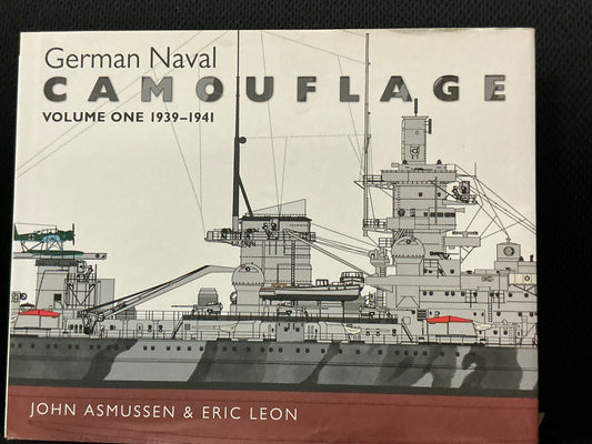 German Naval Canouflage Vol 1 1939 - 1941 by Asmussen and Leon