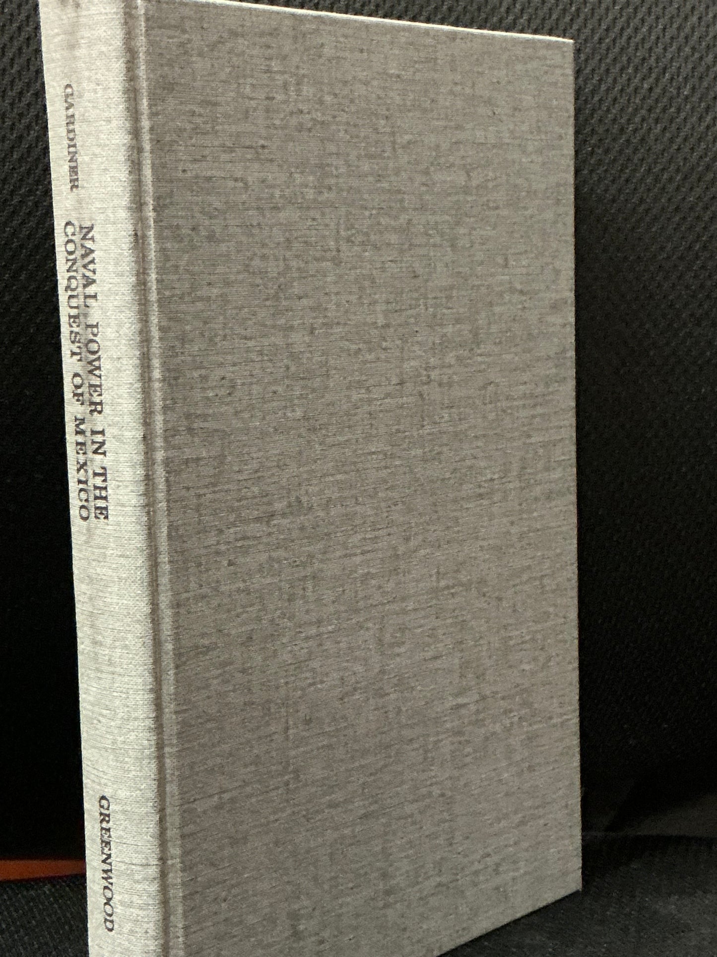 Naval Power in the Conquest of Mexico by C. Harvey Gardiner