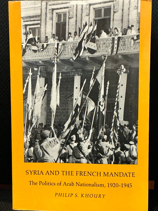 Syria and the French Mandate by Philip Khoury