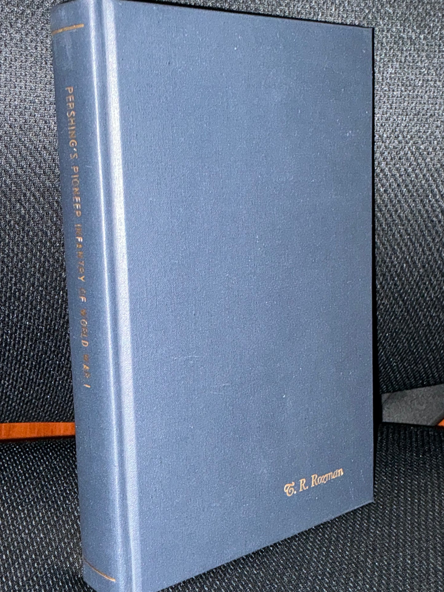Pershing's Pioneer Infantry of WW I by Moses Thisted