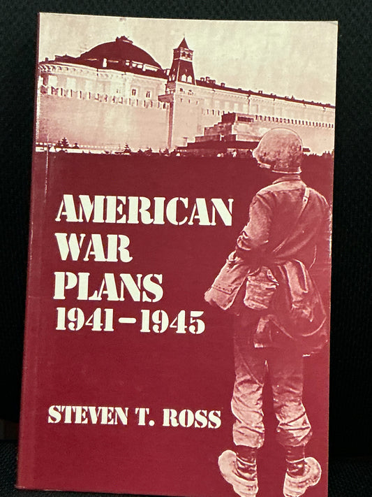 American War Plans 1941-1945 by Steven Ross
