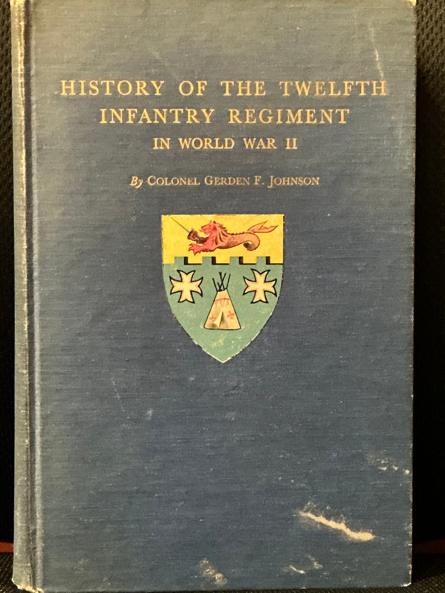 History of the 12th Infantry Regiment in WW II by Gerden Johnson