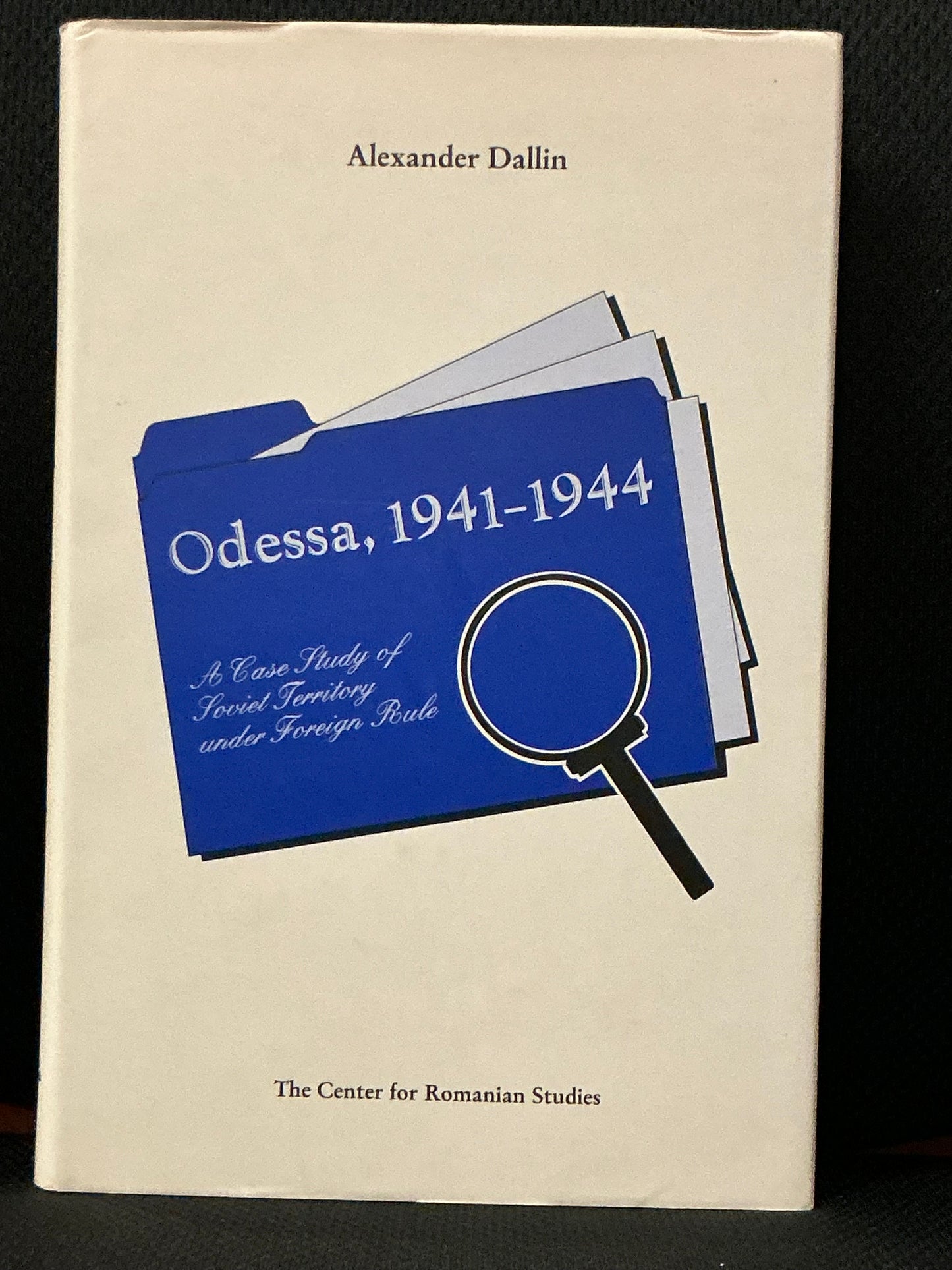 Odessa, 1941-1944 by Alexander Dallin