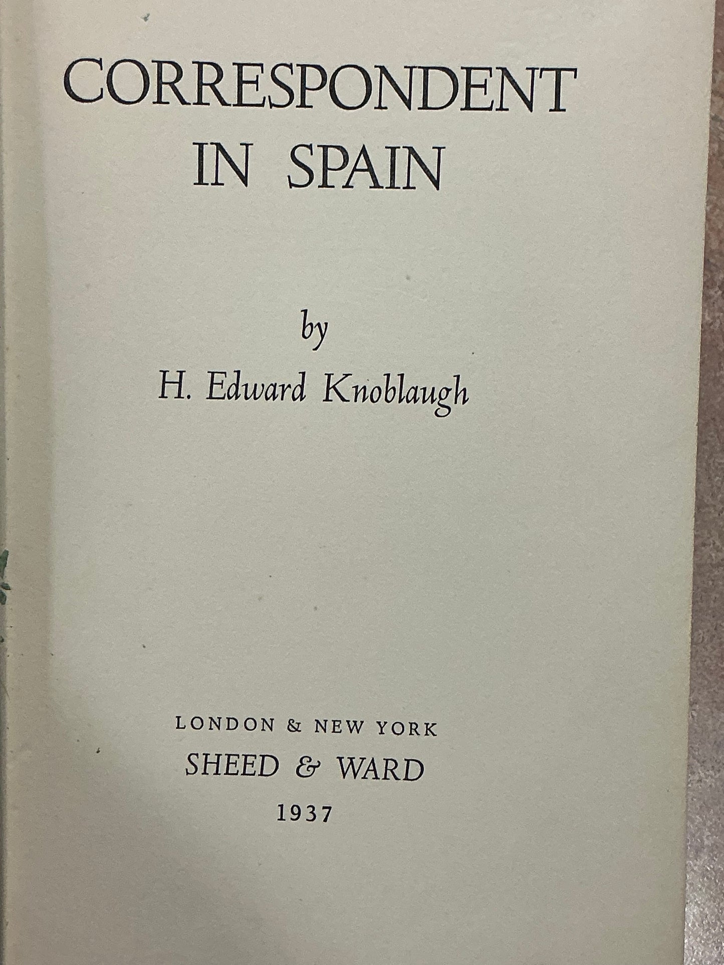 Correspondent in Spain by H. Edward Knoblaugh