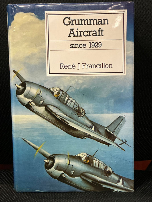 Grumman Aircraft Since 1929 by Rene Francillon