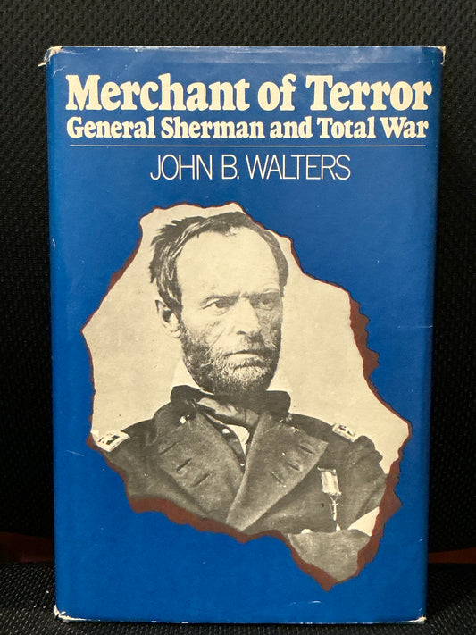 Merchant of Terror General Sherman and Total War by John Walters