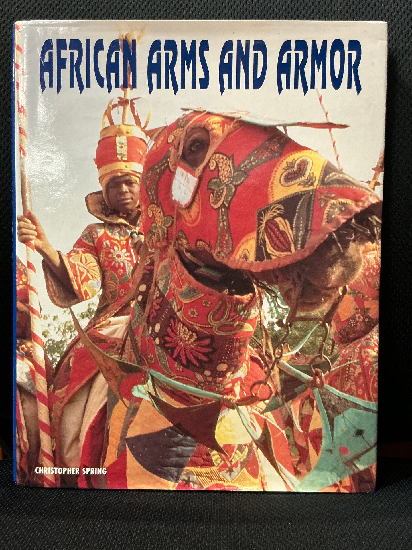 African Arms and Armor by Christopher Spring