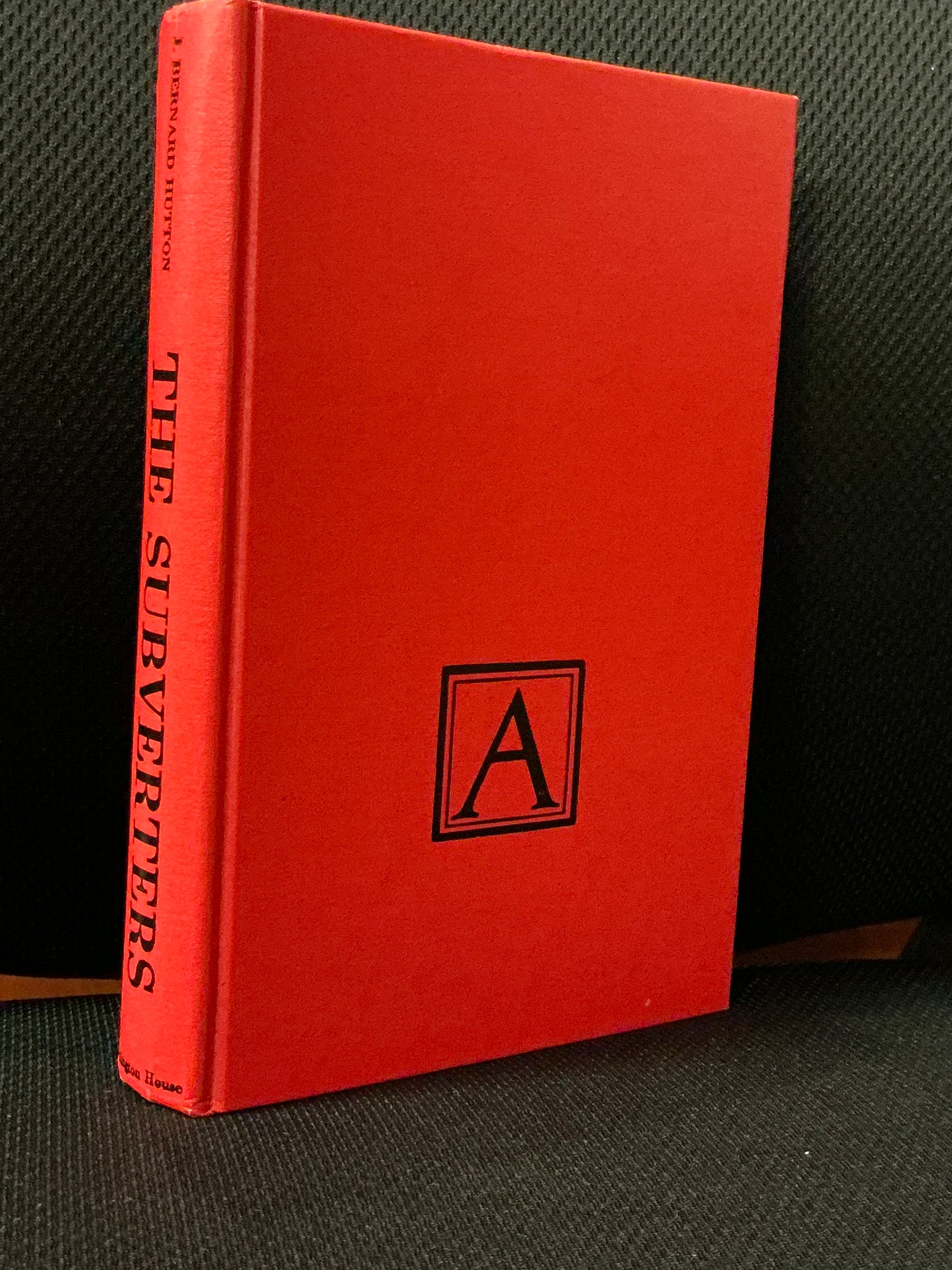 The Subverters by J. Bernard Hutton