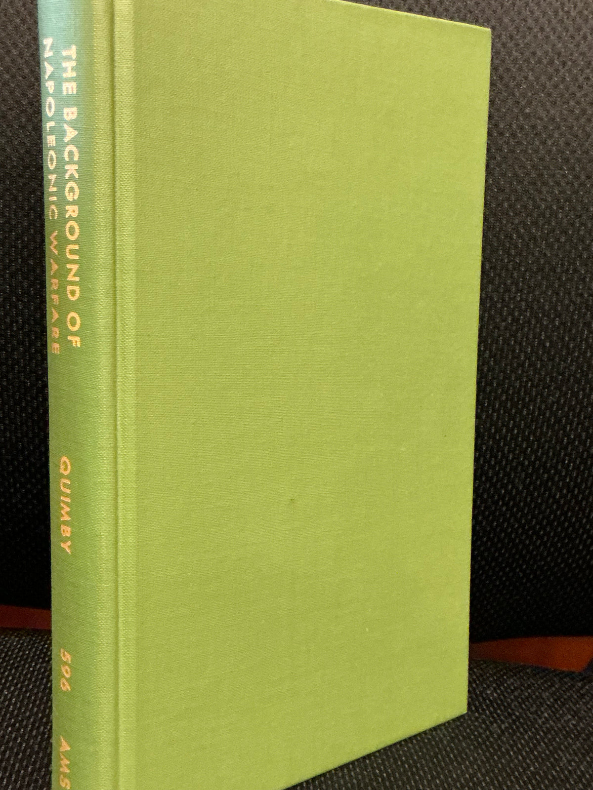 The Background of Napoleonic Warfare, Robert S. Quimby