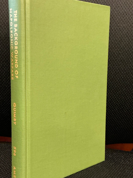 The Background of Napoleonic Warfare, Robert S. Quimby