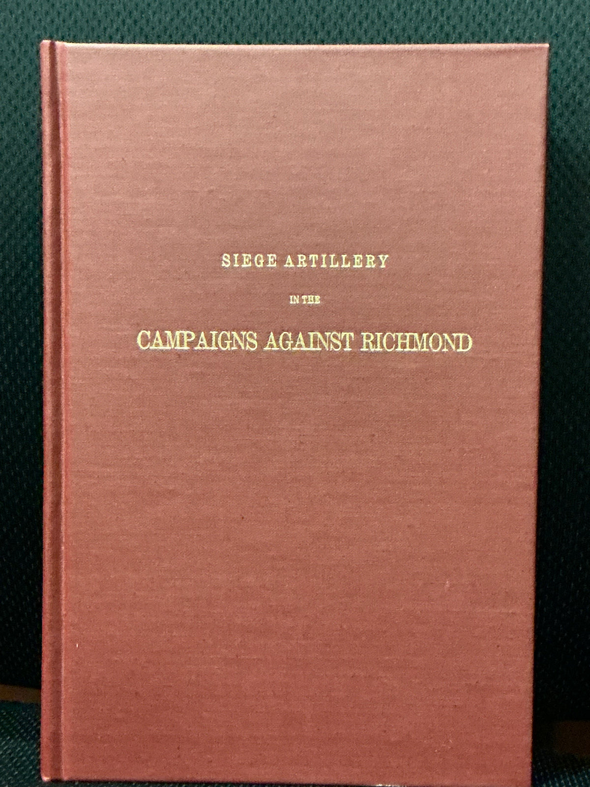 Siege Artillery in the Campaigns Against Richmond by Hemery Abbot