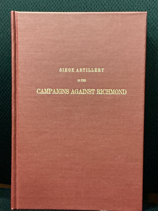 Siege Artillery in the Campaigns Against Richmond by Hemery Abbot