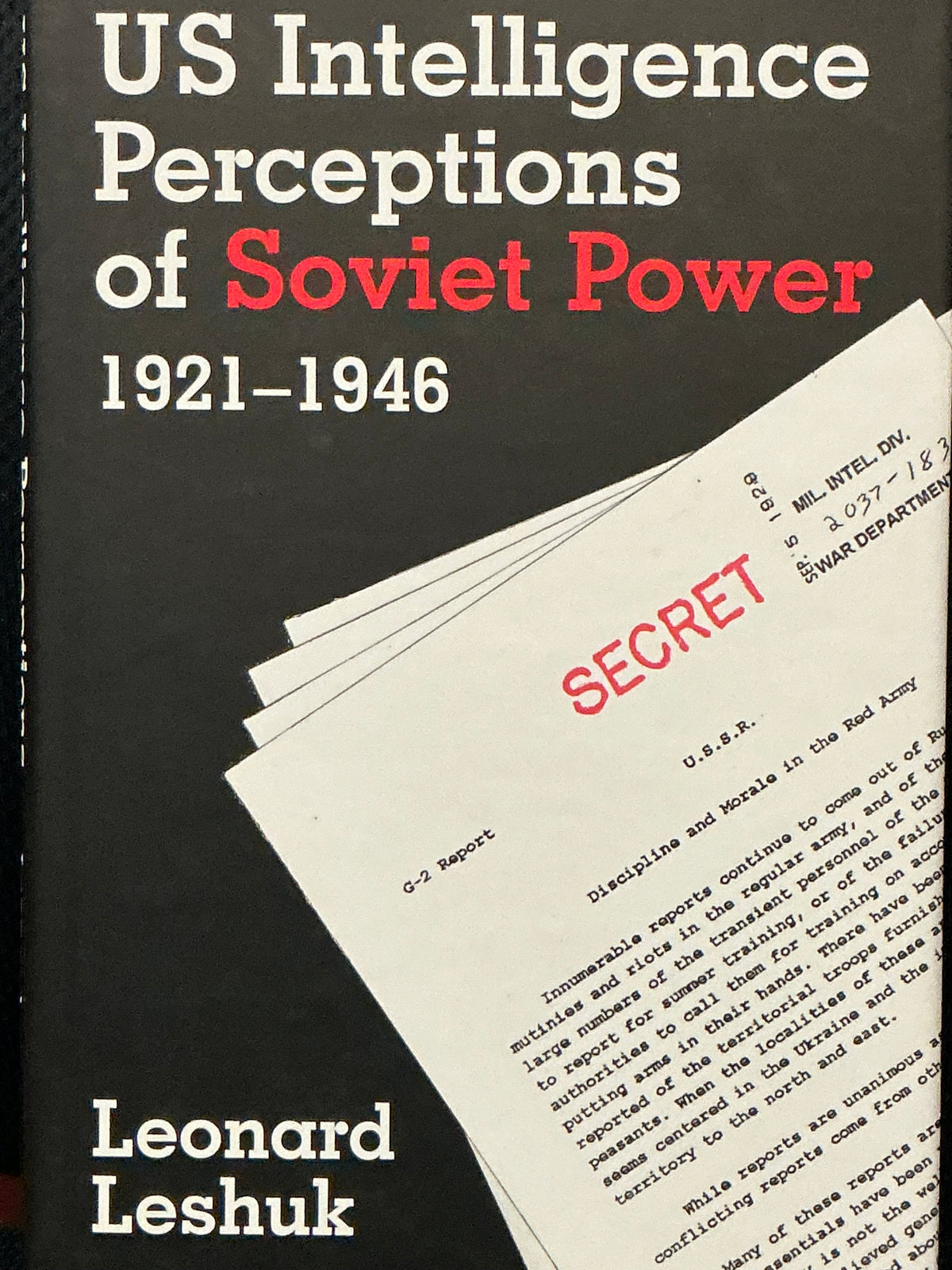 US Intelligence Perceptions of Soviet Power 1921-1946 by Leonard Leshuk