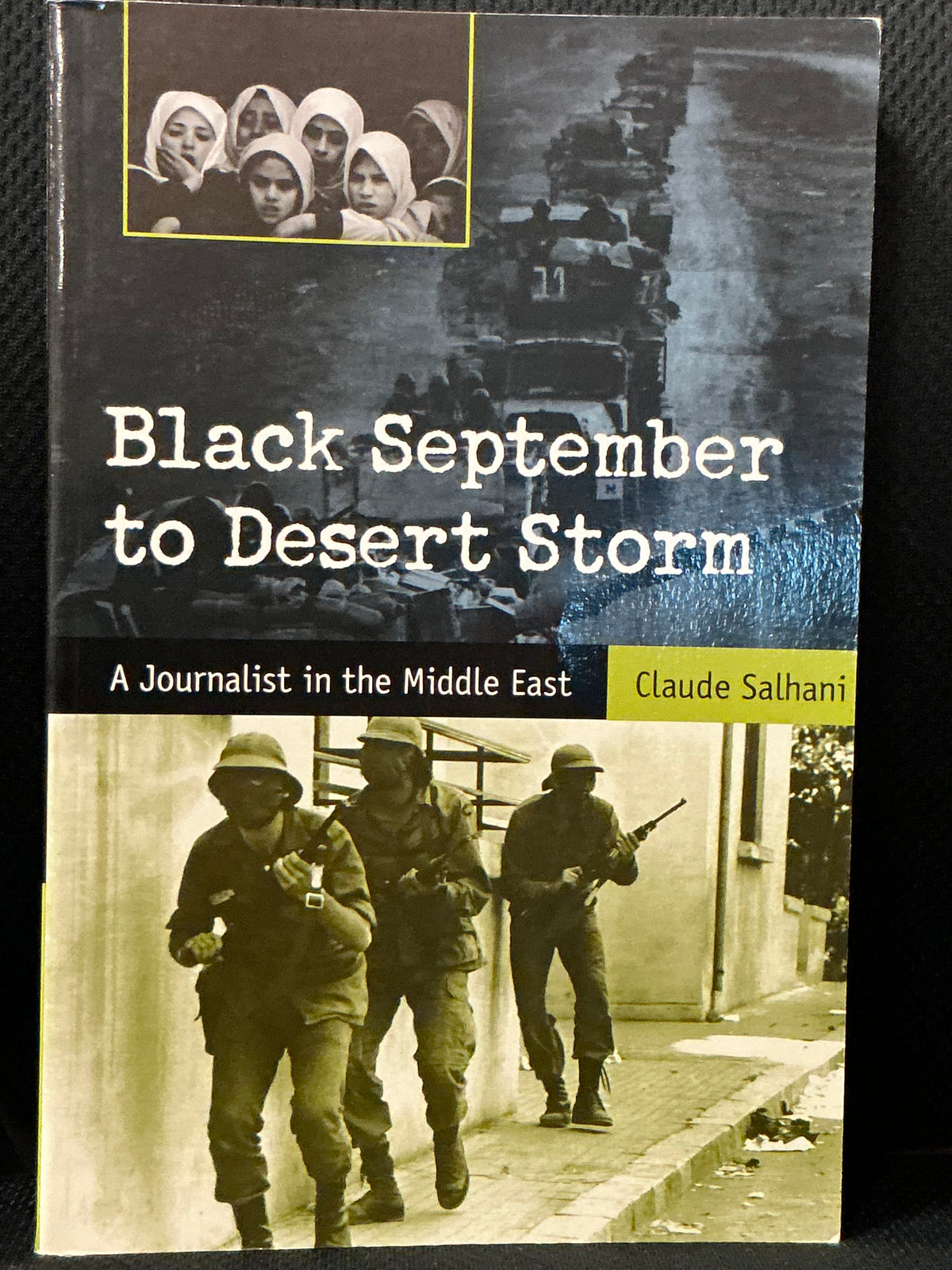 Black September to Desert Storm by Claude Salhani